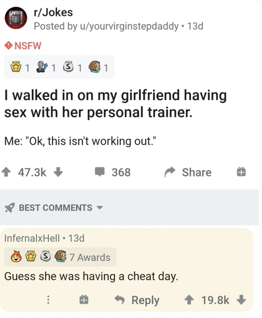 A joke says "I walked in on my girlfriend having sex with her personal trainer and said OK, this is isn't working out," and a comment says "guess she was having a cheat day"