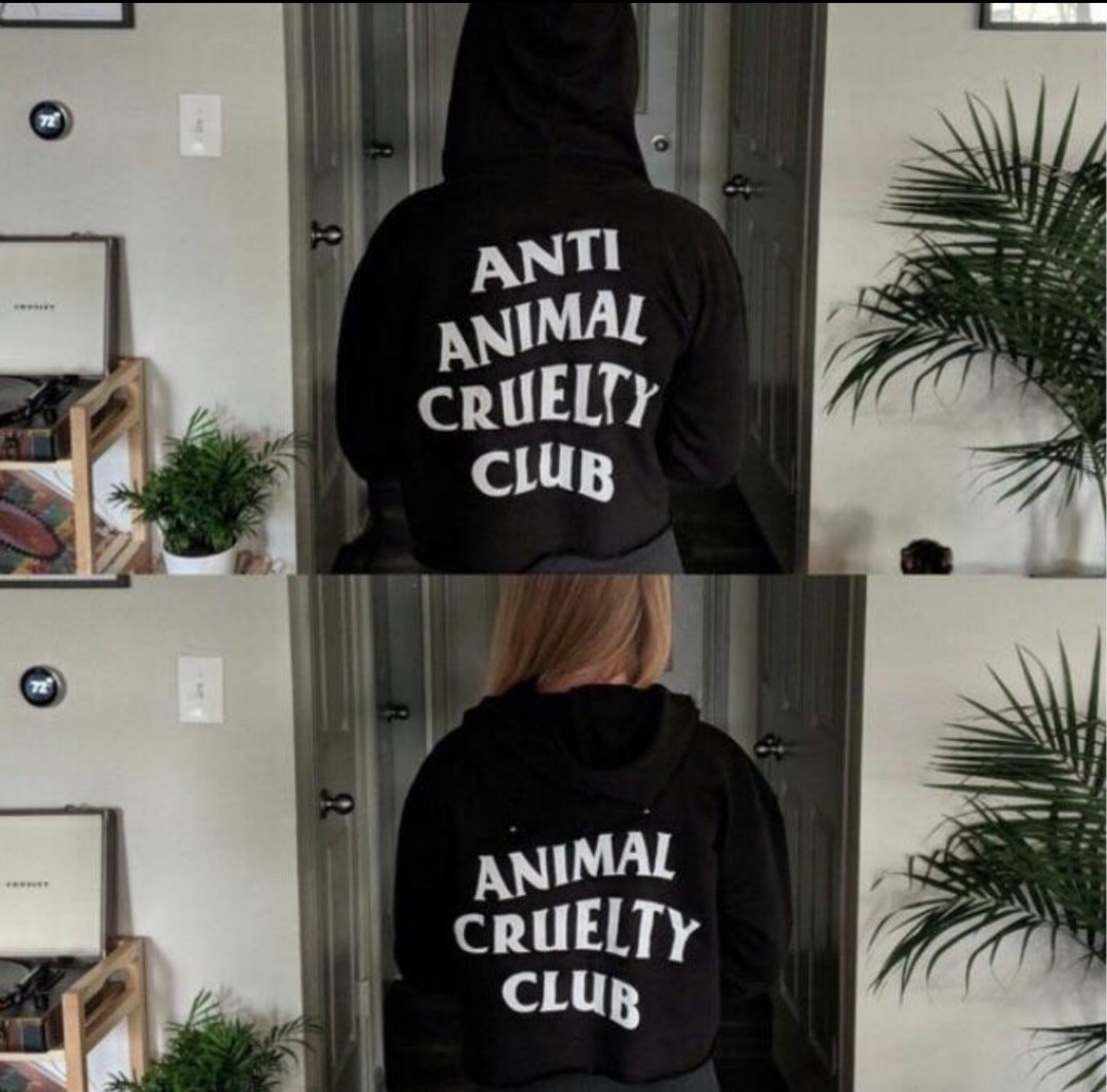 sweatshirt that says &quot;anti animal cruelty club&quot; but hood covers &quot;anti&quot;
