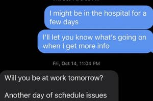 Boss asking employee if they'll be at work tomorrow after being in the hospital