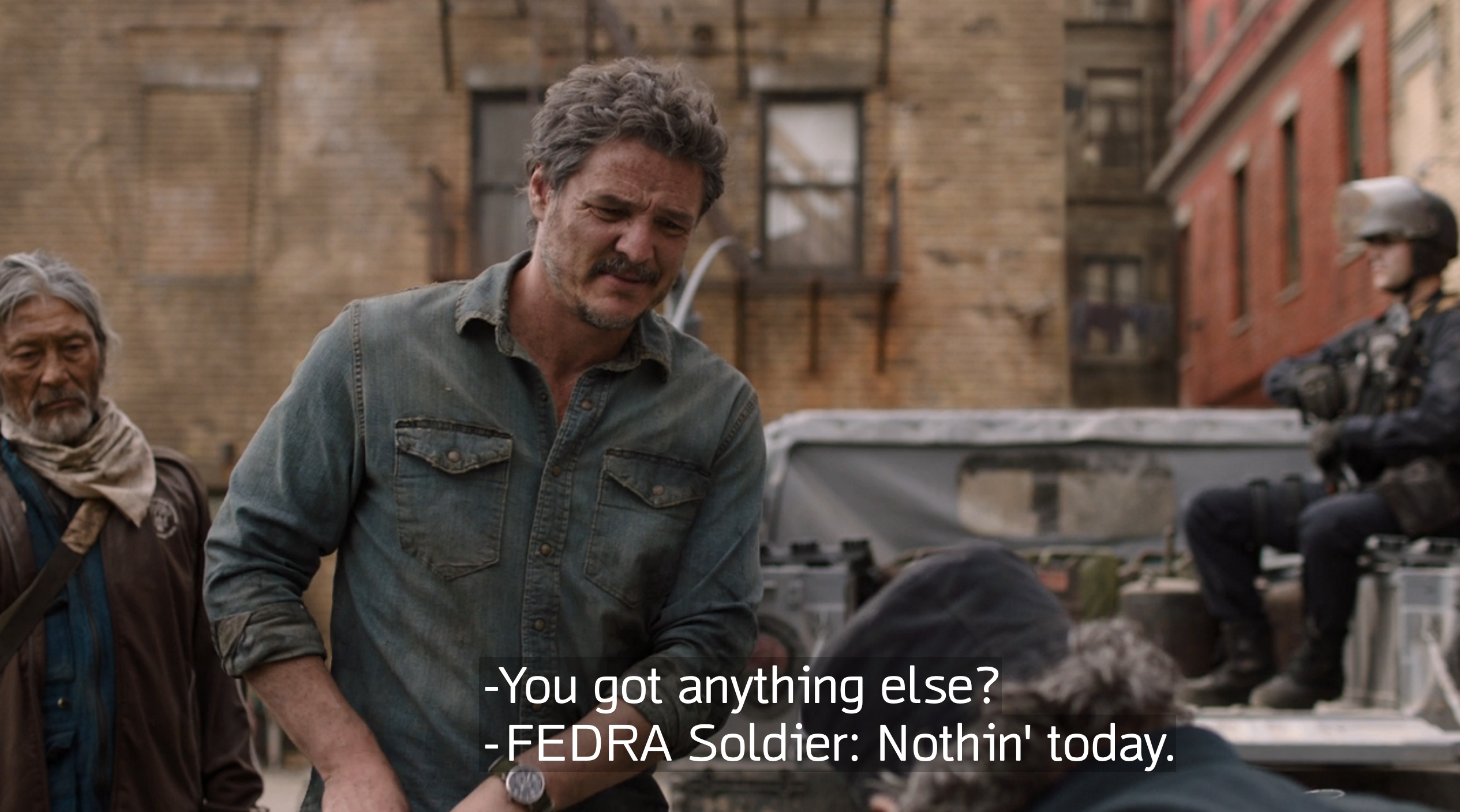 Joel asking &quot;You got anything else?&quot; and FEDRA soldier saying &quot;Nothin&#x27; today&quot;