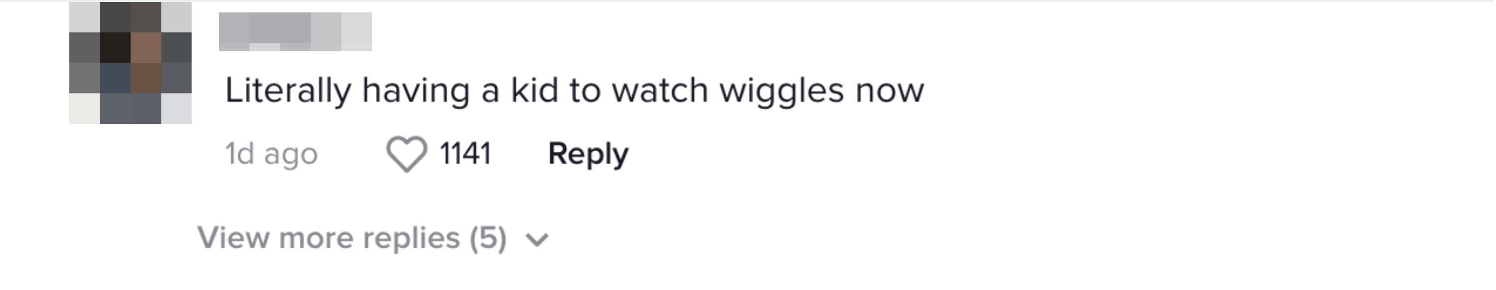 &quot;Literally having a kid to watch wiggles now&quot;