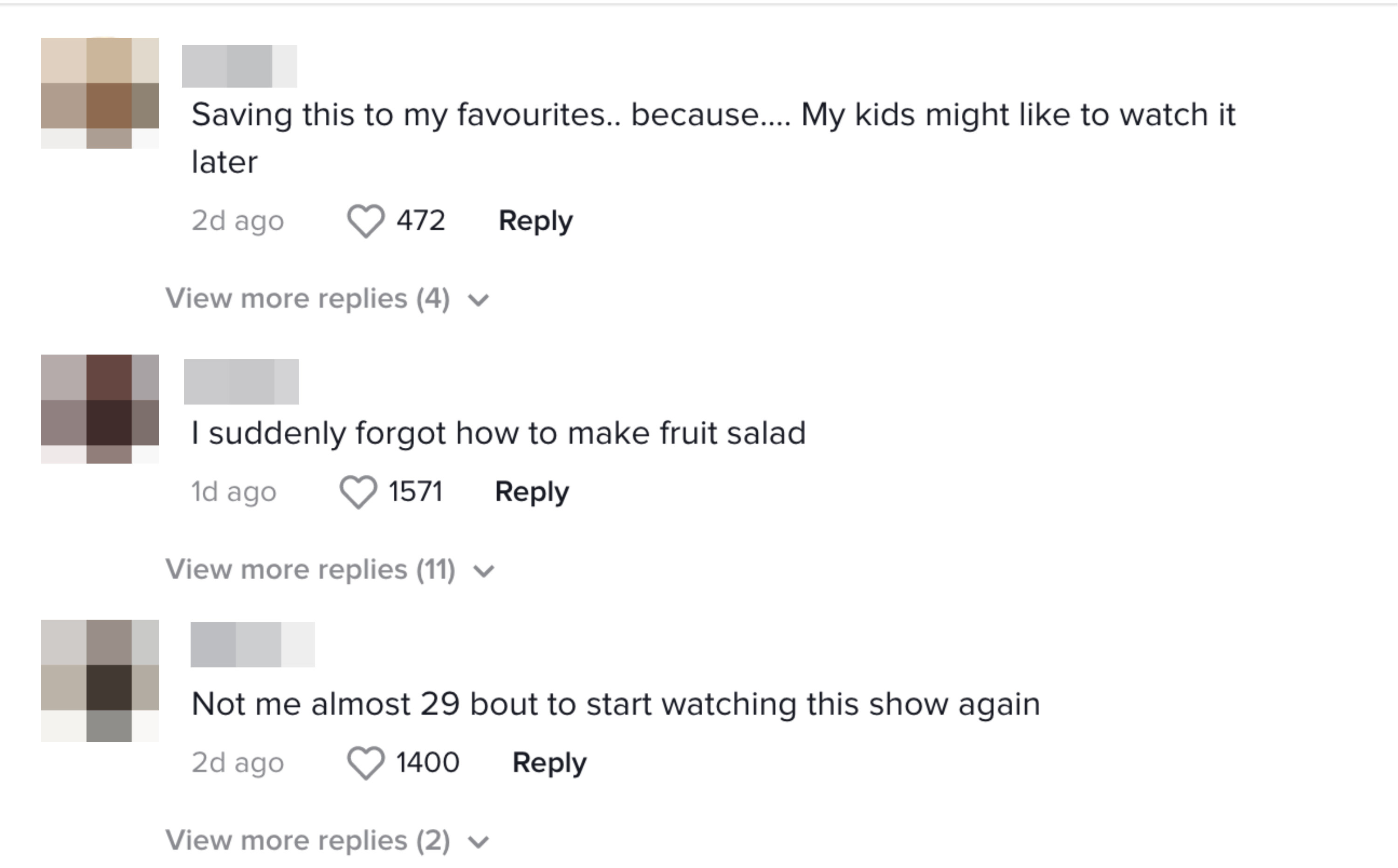One commenter said, &quot;I suddenly forgot how to make fruit salad&quot; while another said &quot;Not me almost 29 about to start watching this show again&quot;