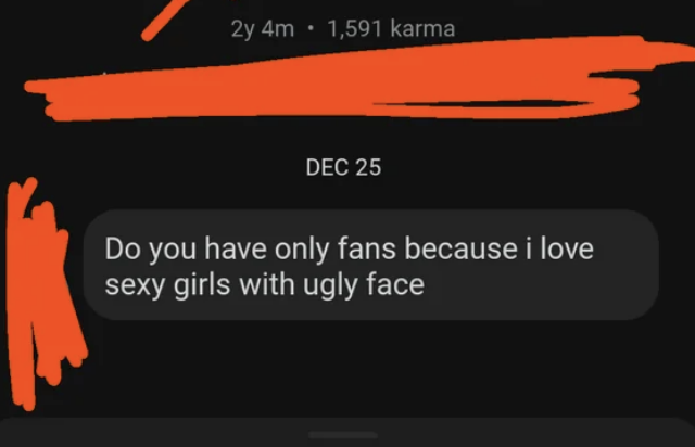 man asking if she has an onlyfans because he likes sexy girls with ugly faces