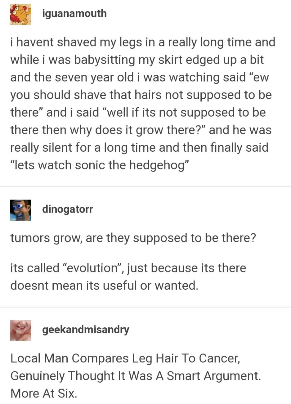 after a women shares a story about having leg hair a man compares it a tumor saying just because it grows doesn&#x27;t mean it should stay there