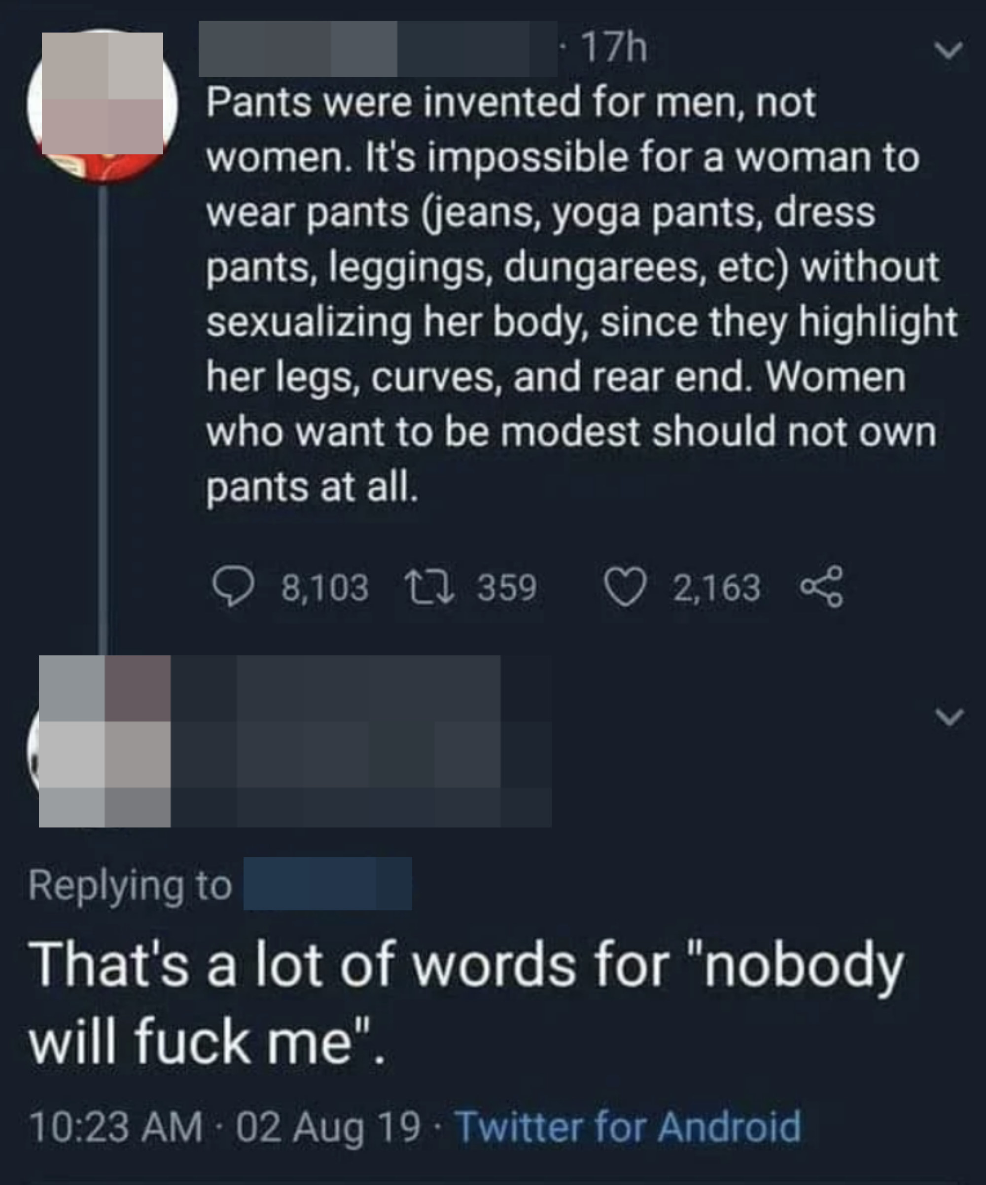 man going on a rant about women wearing pants and someone responding, that&#x27;s a lot of words for nobody will fuck me