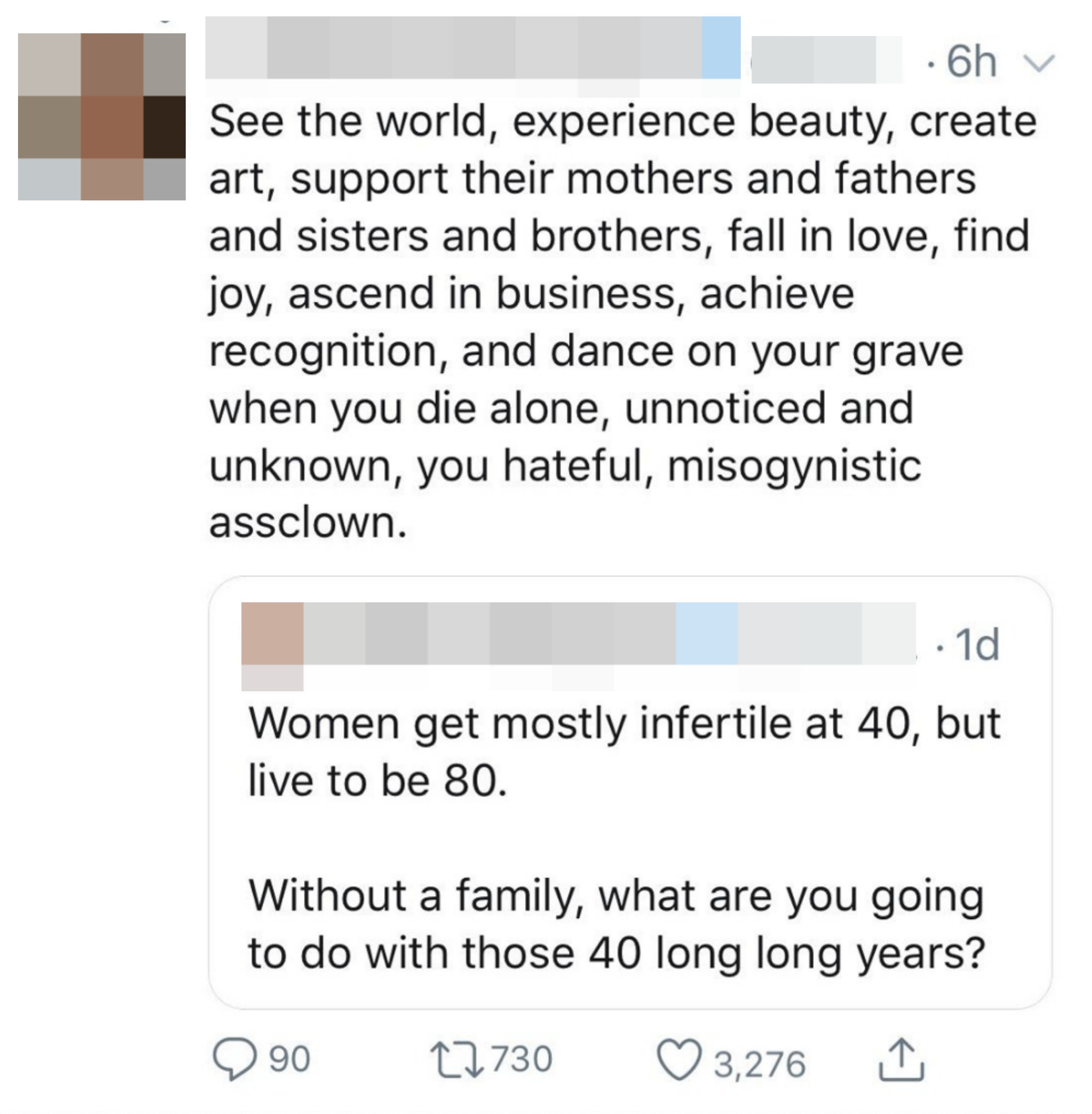man saying that women become infertile at 40 but life to be 80 so what do they do with those 40 years and someone responding telling him that he hopes the women dance on his grave when he dies for being misogynistic