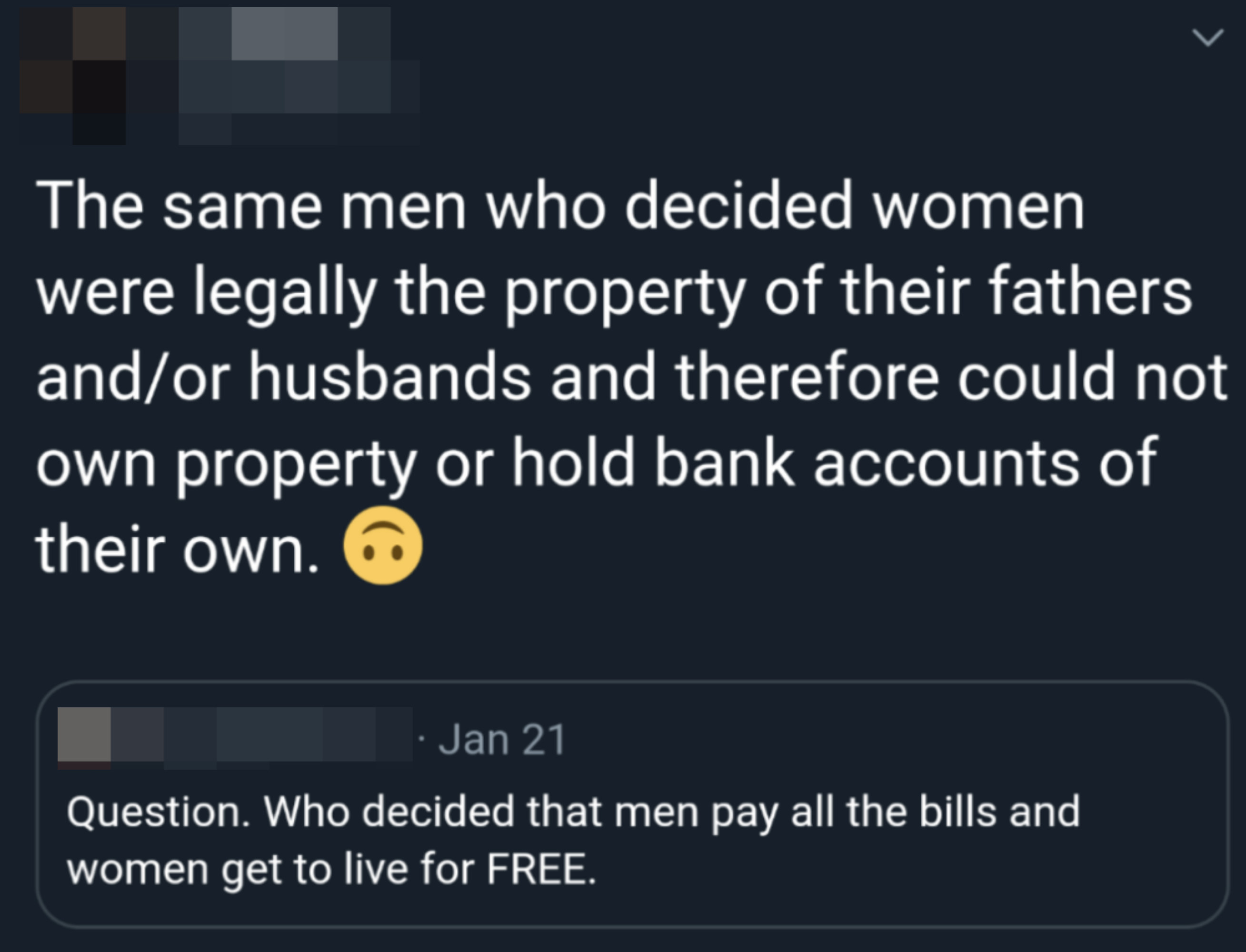 man thinks women live for free while men pay for everything and commenter said it&#x27;s the same men that think of women as property and shouldn&#x27;t own property or hold their own bank accounts