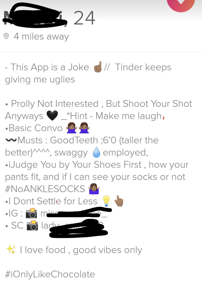 This app is a joke, Tinder keeps giving me uglies, prolly not interested but shoot your shot; musts: good teeth, at least 6&#x27;0, swaggy, employed