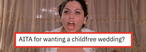 a bride screaming with the text "am i the asshole for wanting a child free wedding"
