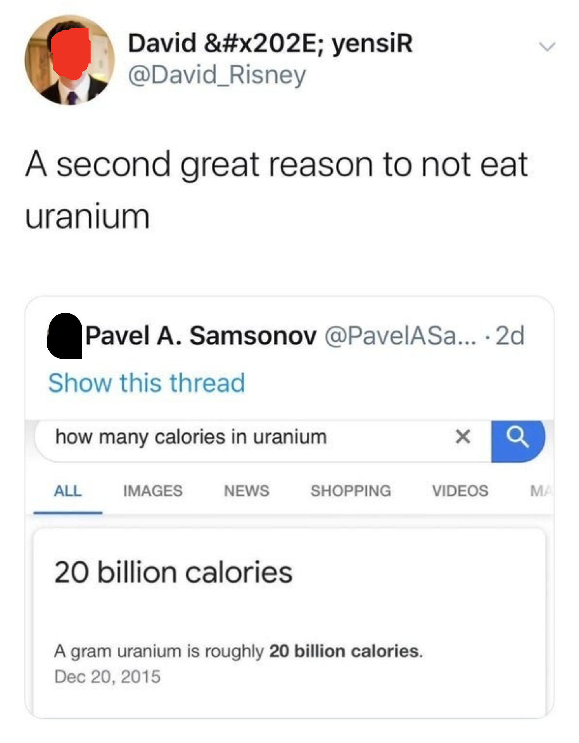 Someone tweets a Google search for &quot;how many calories in uranium&quot; and the answer — 20 billion calories — and someone says yet another reason not to eat uranium