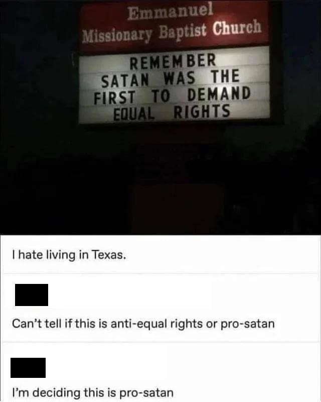 A sign says Satan was the first to demand equal rights, and someone says they can&#x27;t tell if this is anti–equal rights or pro-Satan