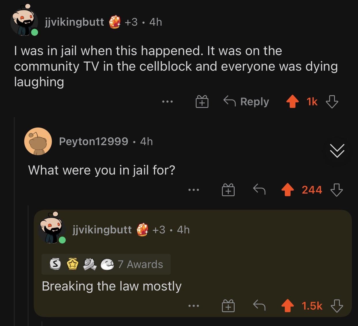 Someone asks why a person was in jail and they respond, breaking the law mostly