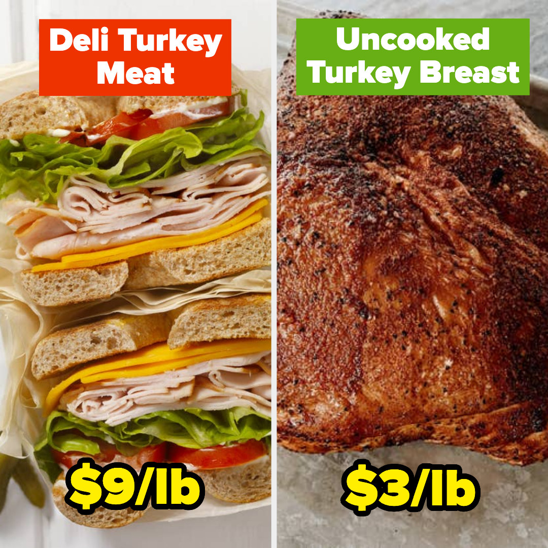 deli turkey meat is 9 dollars a pound vs uncooked turkey breast that&#x27;s 3 dollars a pound