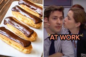 On the left, some éclairs, and on the right, Pam from The Office kissing Jim on the cheek labeled at work