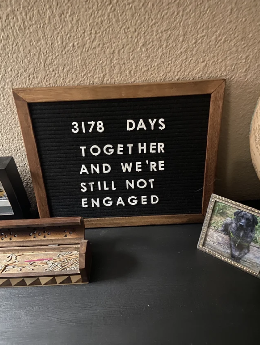 &quot;3178 days together and we&#x27;re still not engaged&quot;