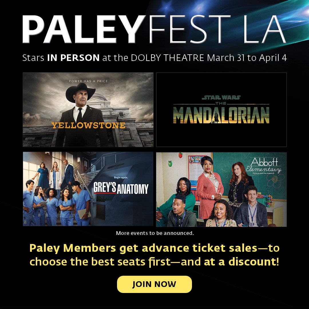 Ad for Paleyfest with images from yellowstone, the mandalorian, grey&#x27;s anatomy, and abbott elementary