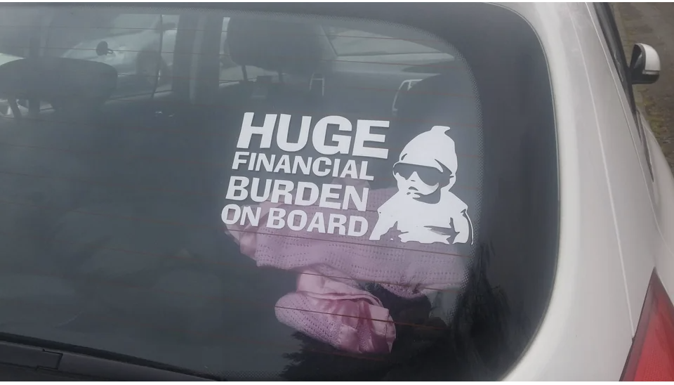sticker that says &quot;huge financial burden on board&quot;