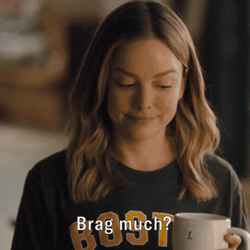 gif of Maggie from A Million Little Things saying, &quot;Brag, much?&quot;