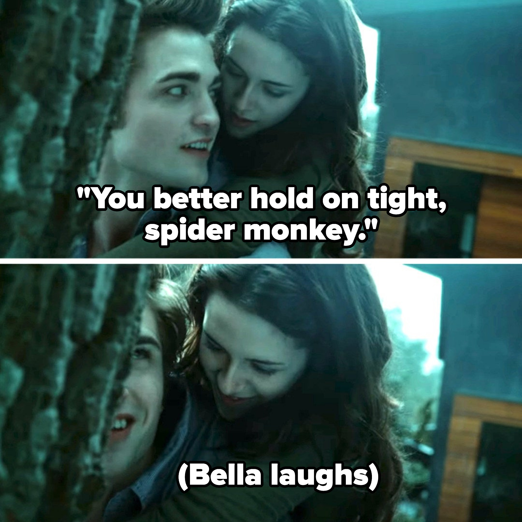 edward with bella on his back as he says, you better hold on tight, spider monkey