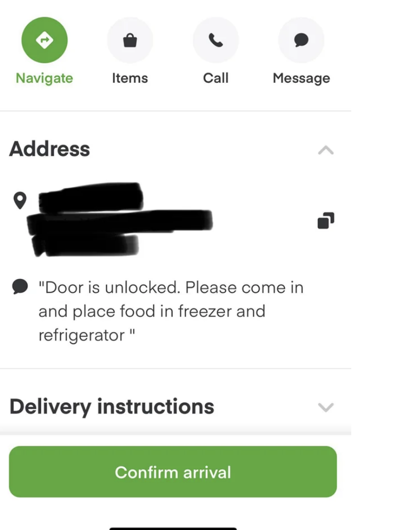 delivery instructions read that the door will be unlocked, please come and place food in freezer and fridge