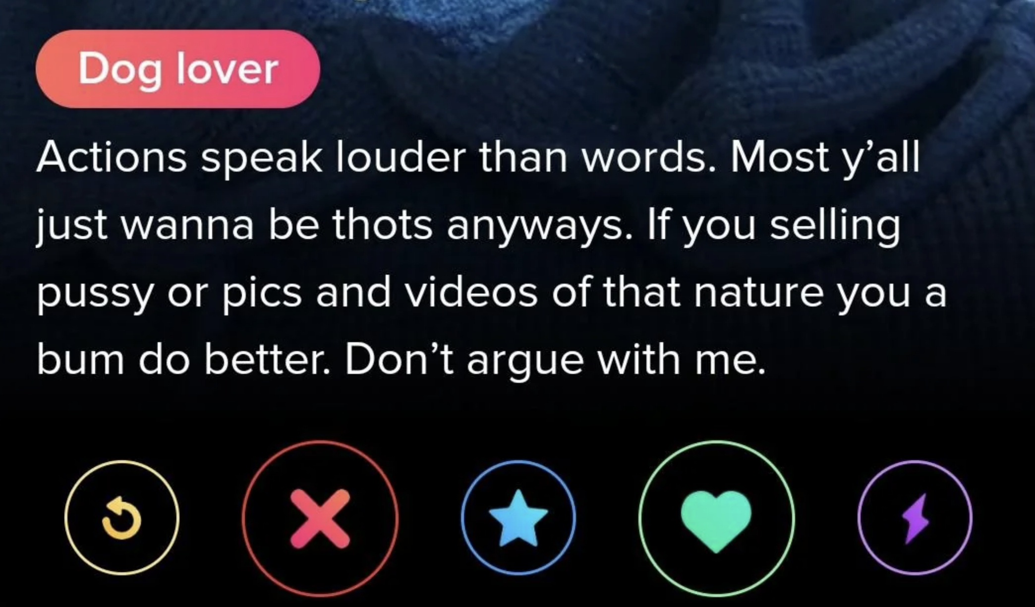 Actions speak louder than words, most y&#x27;all just wanna be thots anyways, if you selling pussy or pics and videos of that nature you a bum do better