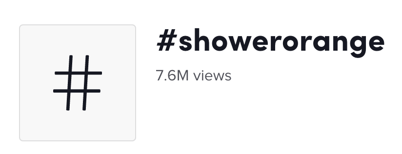 #showerorange (7.6M views)