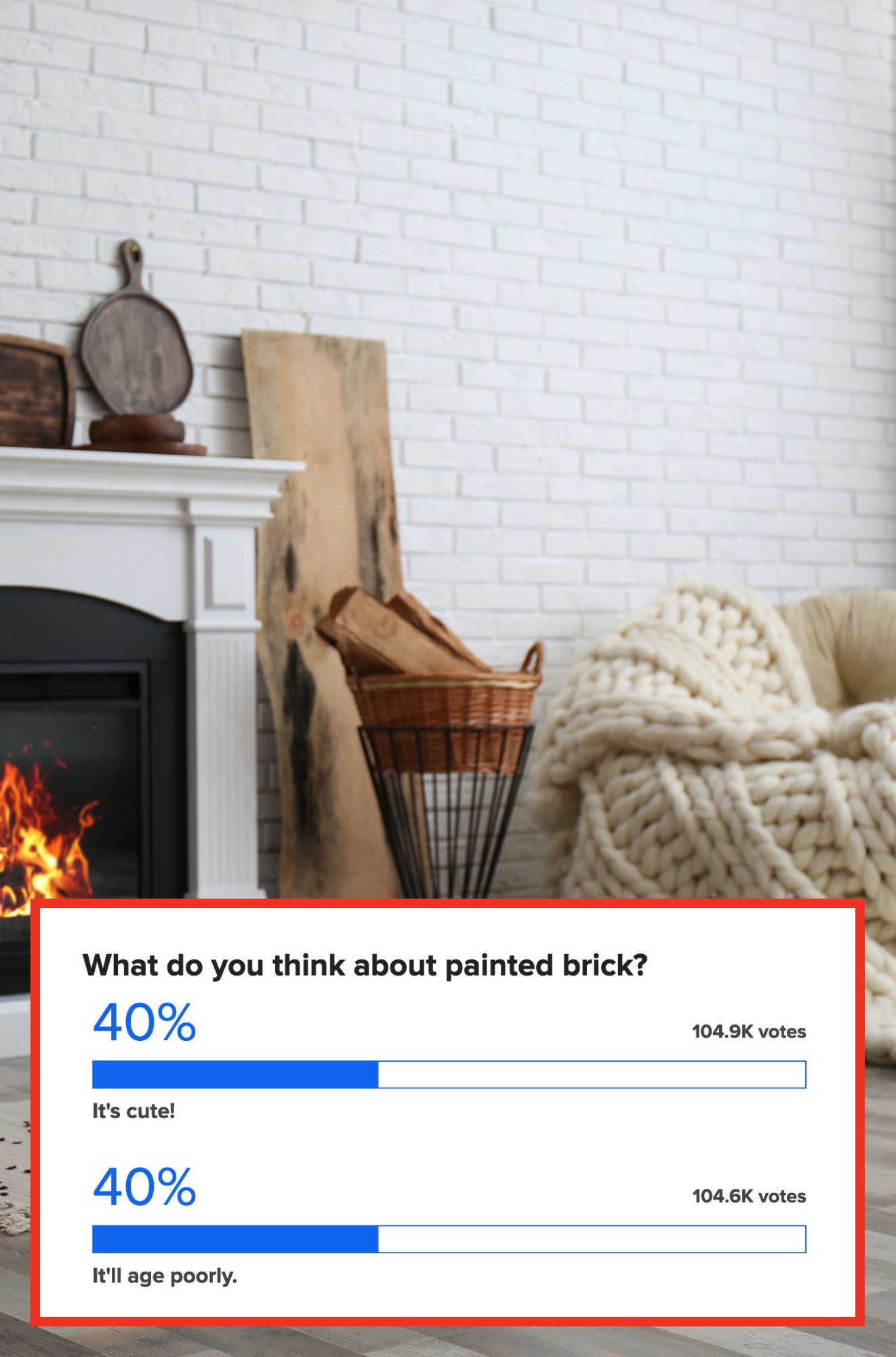 even 40% split on liking or disliking white painted brick wall
