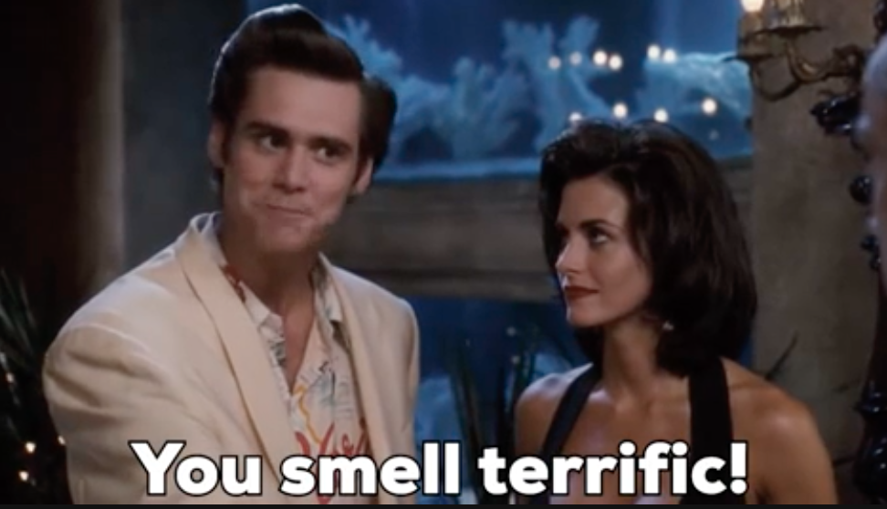 a man saying, &quot;you smell terrific.&quot;
