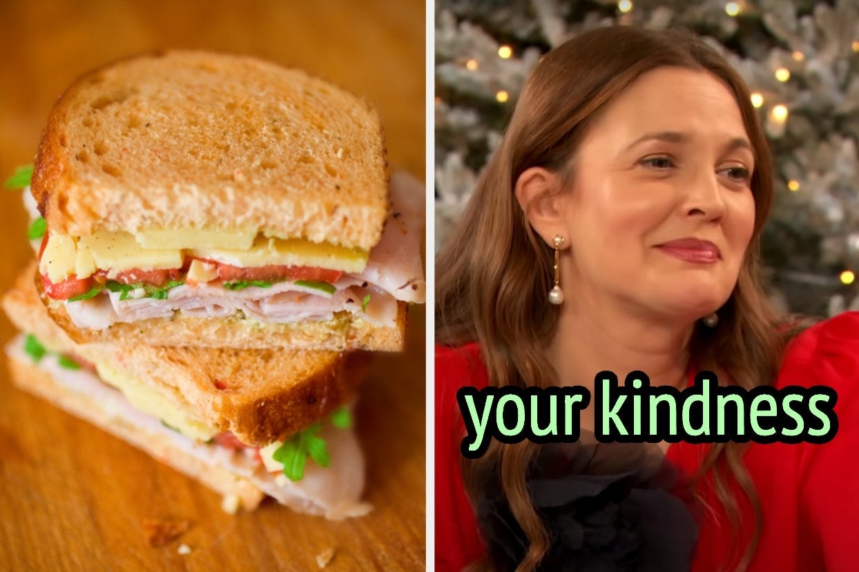 On the left, a turkey sandwich, and on the right, Drew Barrymore labeled your kindnesss