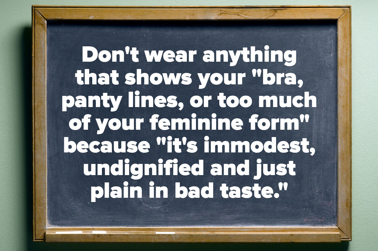 don&#x27;t wear anything that shows your bra, panty lines, or too much of your feminine form because it&#x27;s immodest, undignified, and just plain in bad taste