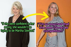 Martha Stewart accused Gwyneth Paltrow of trying to be Martha Stewart, but GP was just excited to be seen as competition