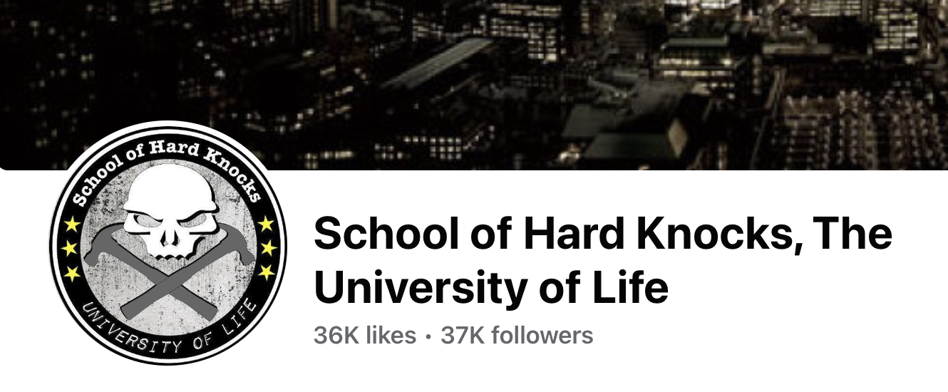 &quot;School of Hard Knocks, The University of Life&quot;