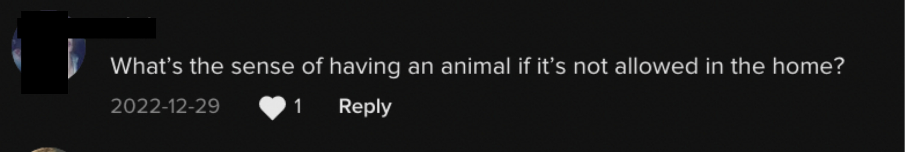 What&#x27;s the sense of having an animal if it&#x27;s not allowed in the home?