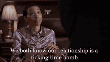 woman saying, we both know our relationship is a ticking time bomb