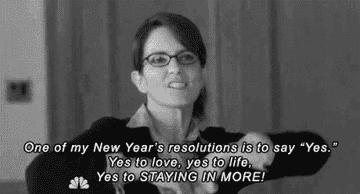 &quot;One of my New Year&#x27;s resolutions is to say &#x27;Yes.&#x27; Yes to love, yes to life, Yes to STAYING IN MORE!&quot;