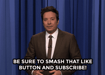 jimmy fallon saying, be sure to smash that like button and subscribe