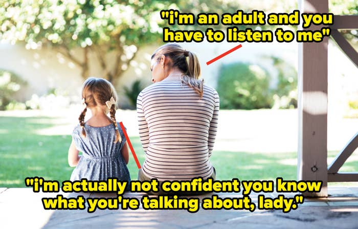 &quot;i&#x27;m an adult and you have to listen to me&quot;
