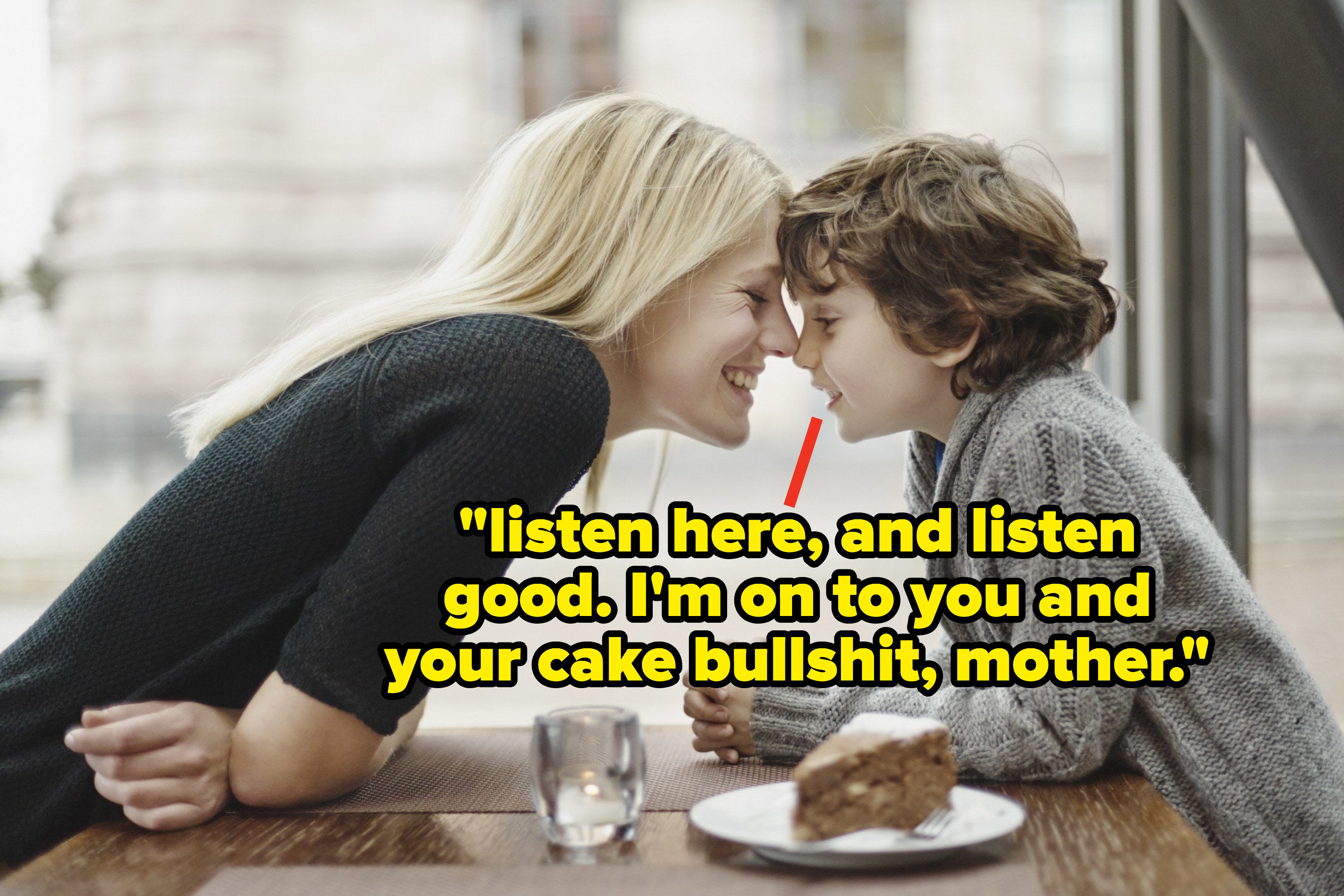 &quot;listen here, and listen good. I&#x27;m on to you and your cake bullshit, mother.&quot;