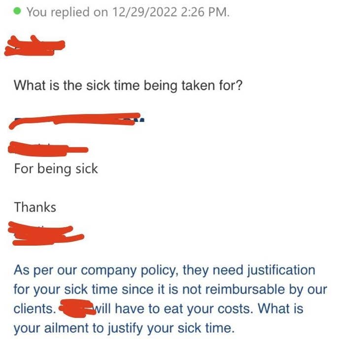 &quot;they need justification for your sick time since it is not reimbursable by our clients.&quot;