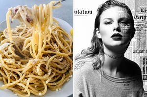 On the left, spaghetti carbonara, and on the right, Taylor Swift on the Reputation album