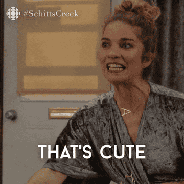 GIF of Alexis Rose on Schitt&#x27;s Creek saying &quot;That&#x27;s cute&quot;