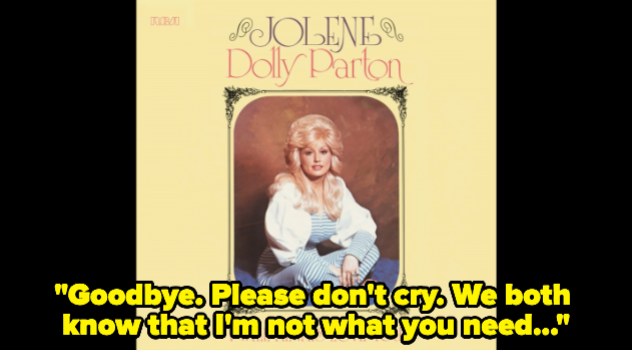 The cover of Dolly Parton&#x27;s Jolene album with text reading: &quot;Goodbye. Please don&#x27;t cry. We both know that I&#x27;m not what you need&quot;
