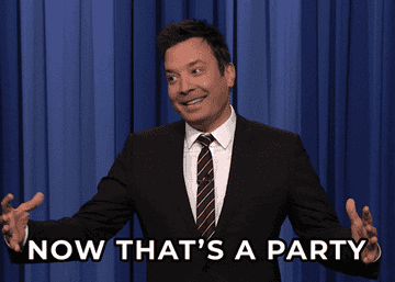A gif of Jimmy Fallon saying, &quot;now that&#x27;s a party&quot;
