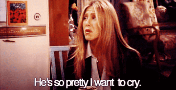 Rachel from Friends saying &quot;He&#x27;s so pretty I want to cry&quot;