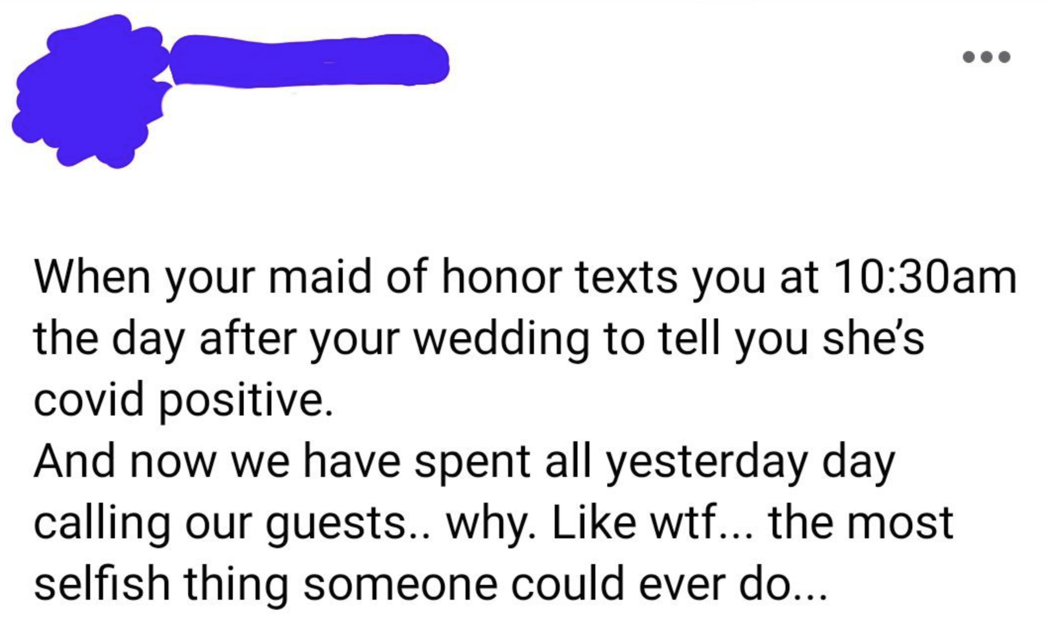 A social media post calls a bridesmaid selfish after she texted the bride the day after the wedding to tell her she has COVID