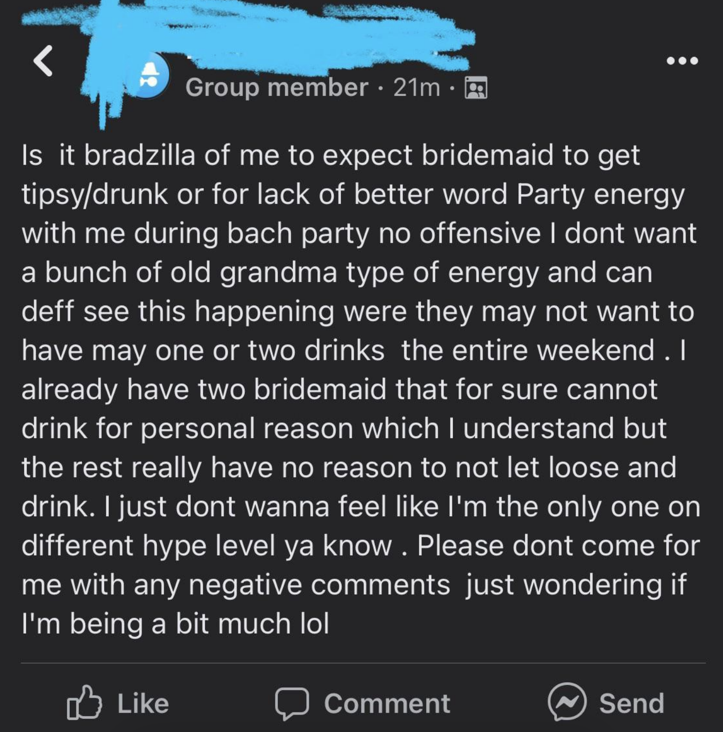 A bride asks if she&#x27;s being a bridezilla for expecting that her bridesmaids will get drunk with her, or as she calls it &quot;party energy,&quot; during the bachelorette party