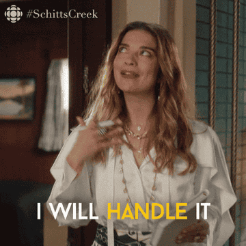 Alexis Rose from Schitt&#x27;s Creek saying &quot;I will handle it&quot;