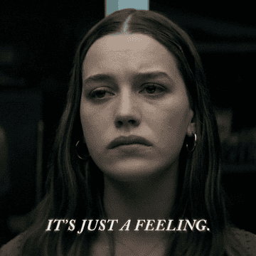 Love saying &quot;It&#x27;s just a feeling&quot; on You