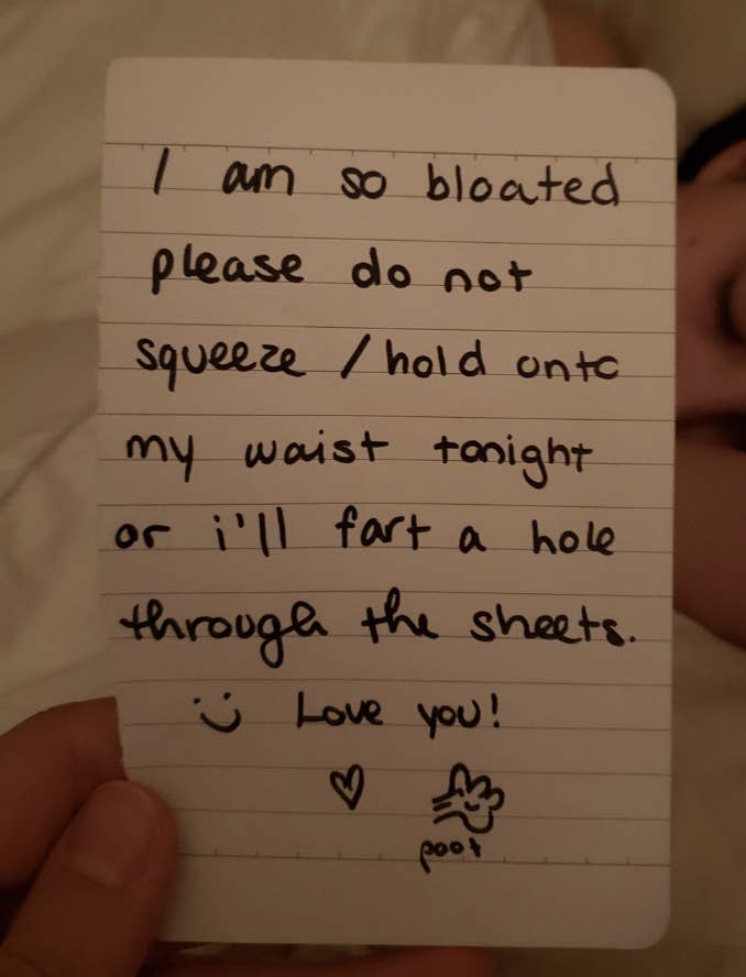The note says &quot;I am so bloated, please do not squeeze or hold on to my waist tonight or I&#x27;ll fart a hole through the sheets&quot;