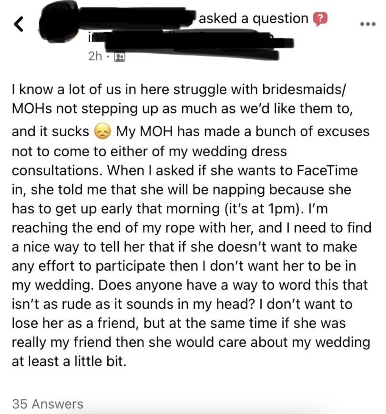 The bride-to-be posts in a Facebook group asking what to do about a maid of honor who hasn&#x27;t been participating, and how to talk to her without sounding mean